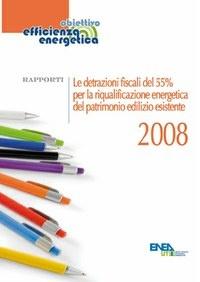Le detrazioni fiscali del 55% per la riqualificazione energetica del patrimonio edilizio esistente 2008