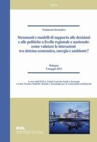 Strumenti e modelli di supporto alle decisioni e alle politiche a livello regionale e nazionale: come valutare le interazioni tra sistema economico, energia e ambiente?