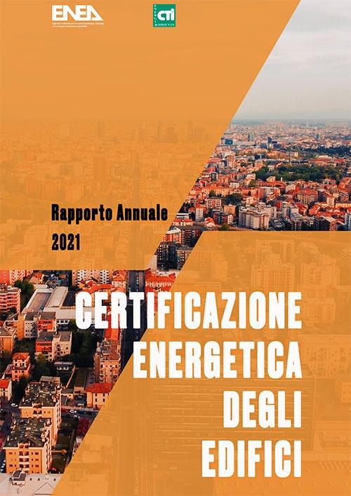 Rapporto Annuale sulla Certificazione Energetica degli Edifici 2021