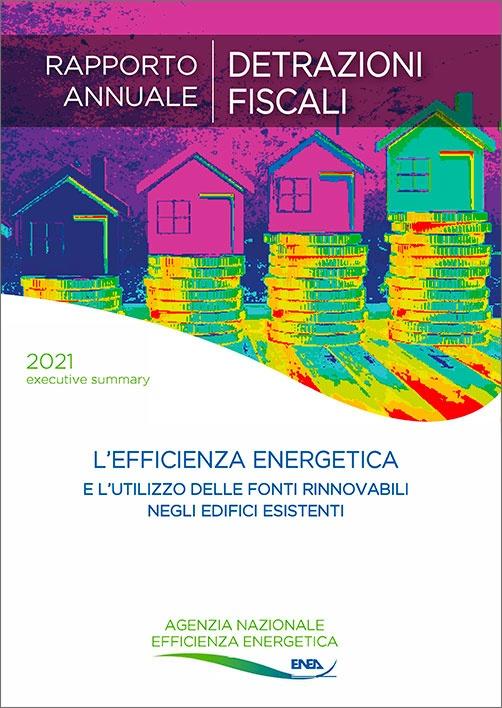 Le detrazioni fiscali per l’efficienza energetica e l’utilizzo delle fonti rinnovabili di energia negli edifici esistenti - Rapporto Annuale 2021