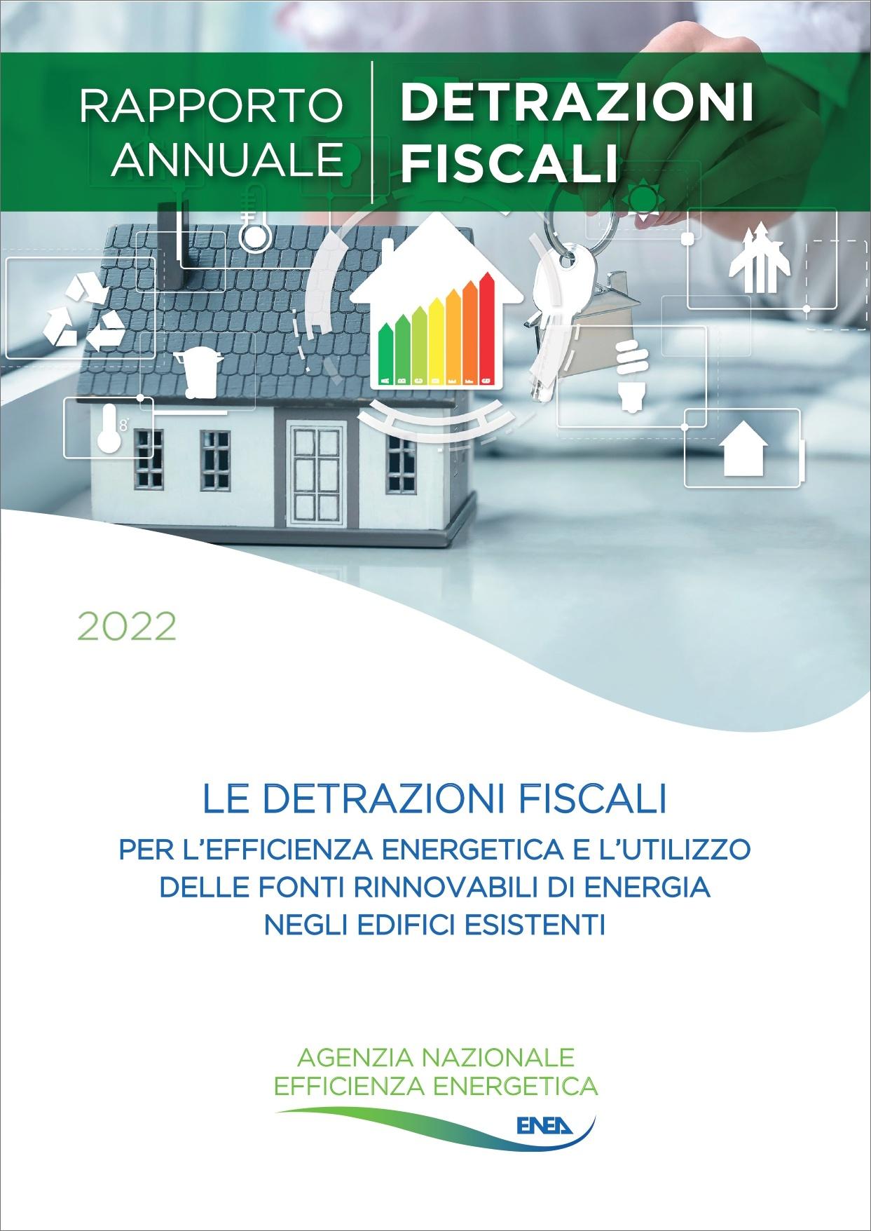 Le detrazioni fiscali per l’efficienza energetica e l’utilizzo delle fonti rinnovabili di energia negli edifici esistenti - Rapporto Annuale 2022